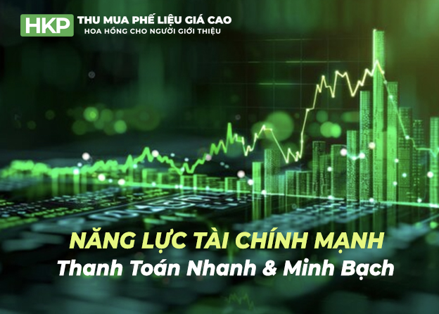 năng lực tài chính thu mua phế liệu giá cao