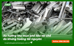 Xu hướng thu mua phế liệu tái chế do khủng hoảng tài nguyên